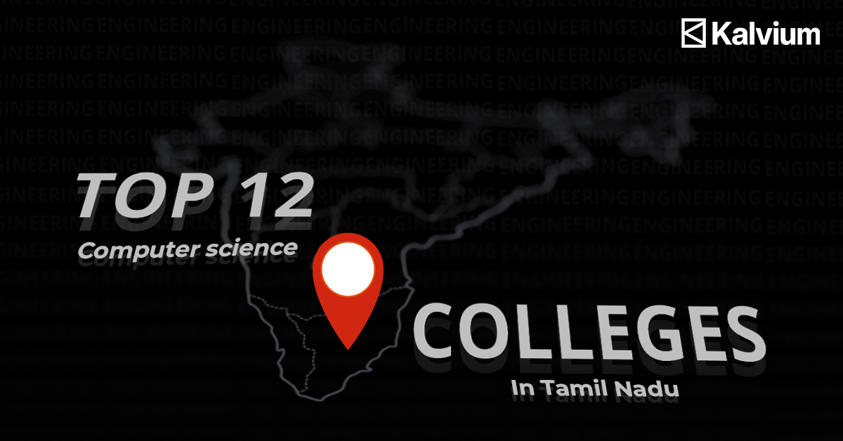 Top 12 Computer Science Engineering Colleges In Tamil Nadu